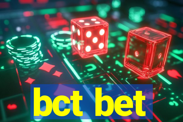 bct bet