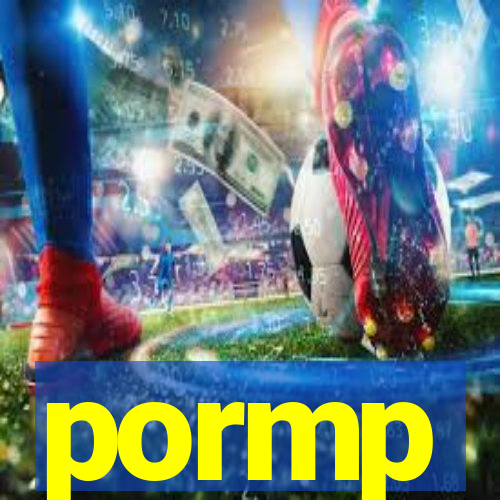 pormp