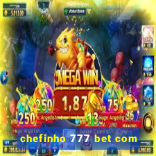 chefinho 777 bet com
