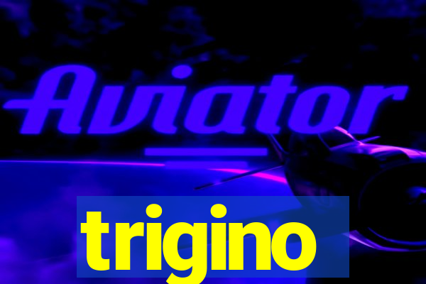 trigino