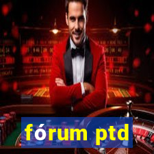 fórum ptd