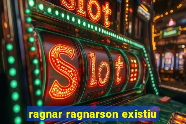 ragnar ragnarson existiu