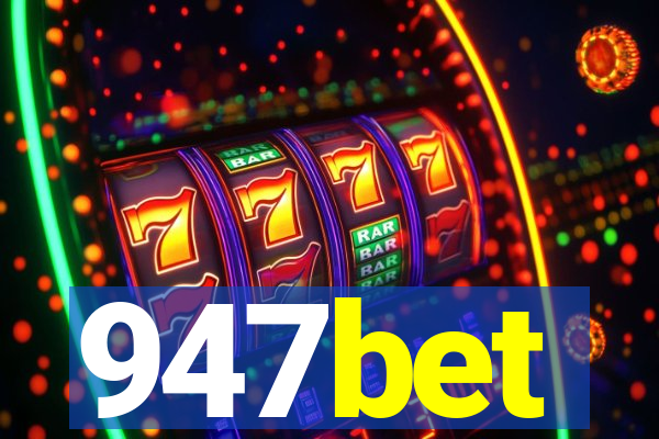 947bet