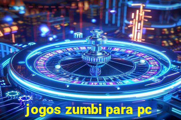 jogos zumbi para pc