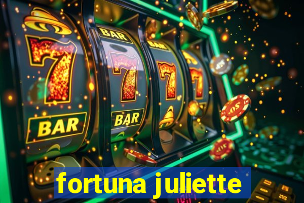 fortuna juliette