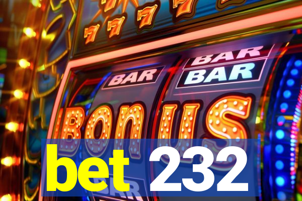 bet 232