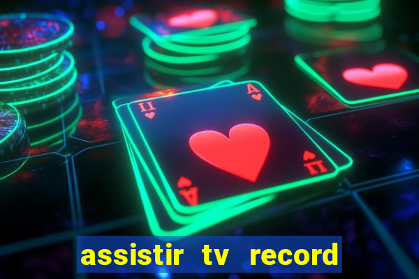 assistir tv record bahia ao vivo agora