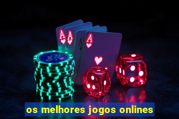 os melhores jogos onlines