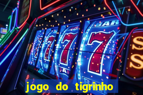 jogo do tigrinho depósito mínimo r$ 1