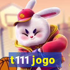 t111 jogo
