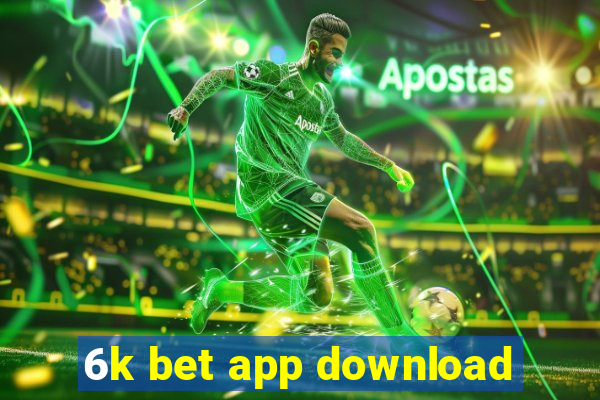 6k bet app download