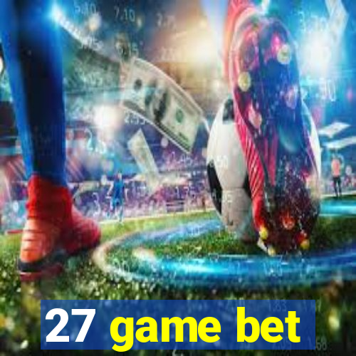 27 game bet