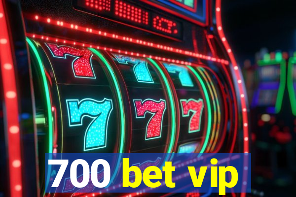 700 bet vip