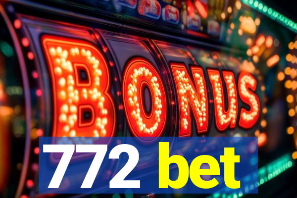 772 bet