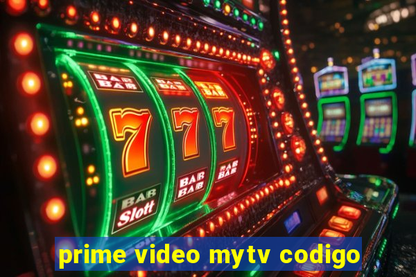 prime video mytv codigo