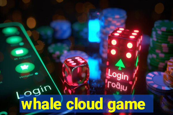 whale cloud game