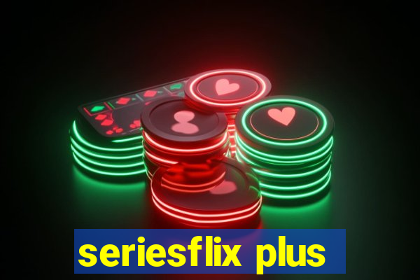 seriesflix plus