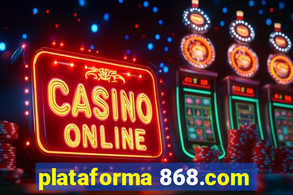plataforma 868.com