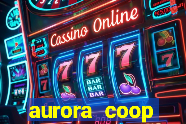 aurora coop trabalhe conosco