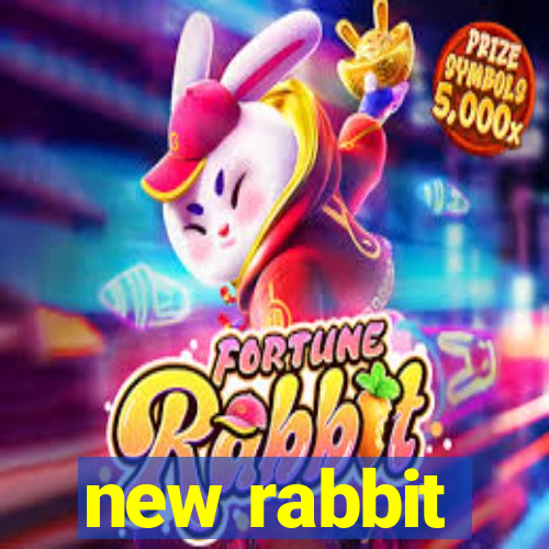new rabbit
