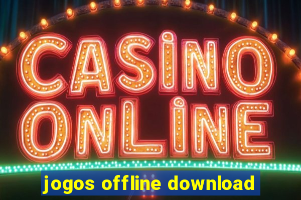 jogos offline download