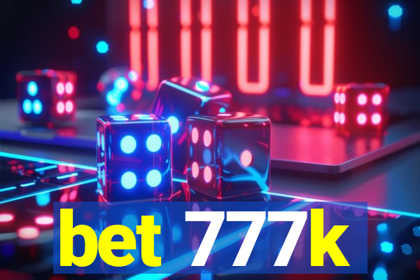 bet 777k
