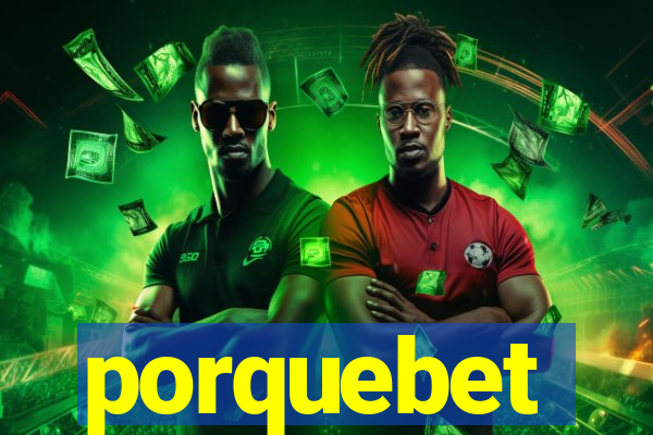 porquebet