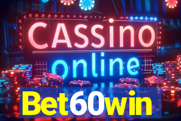Bet60win