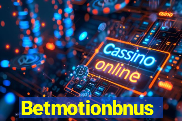Betmotionbnus