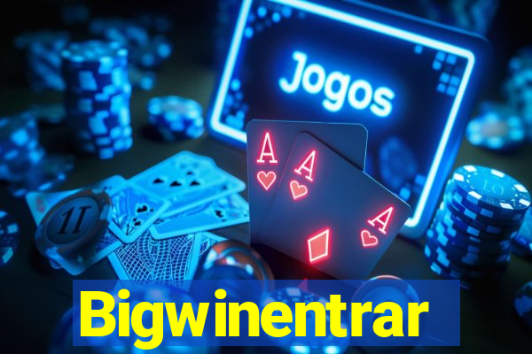Bigwinentrar