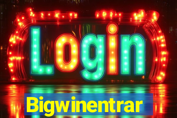 Bigwinentrar