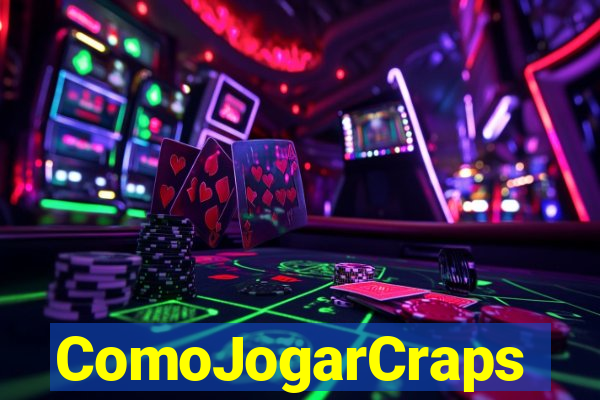 ComoJogarCraps