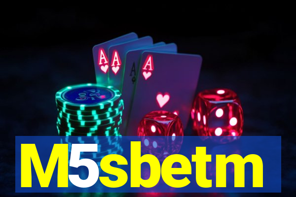 M5sbetm