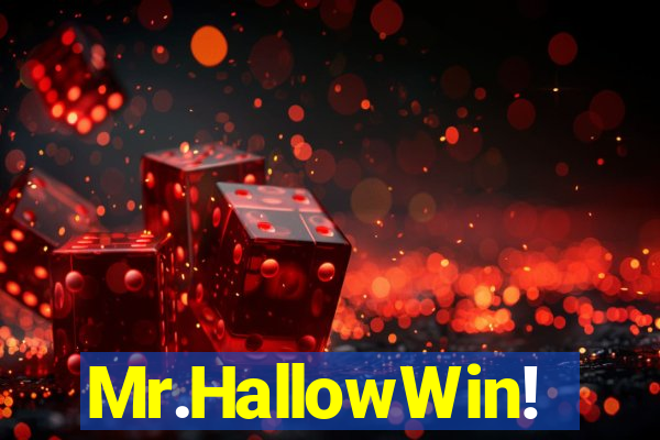 Mr.HallowWin!