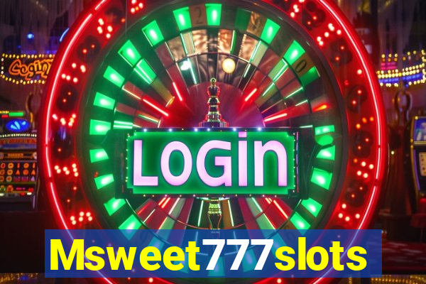 Msweet777slots