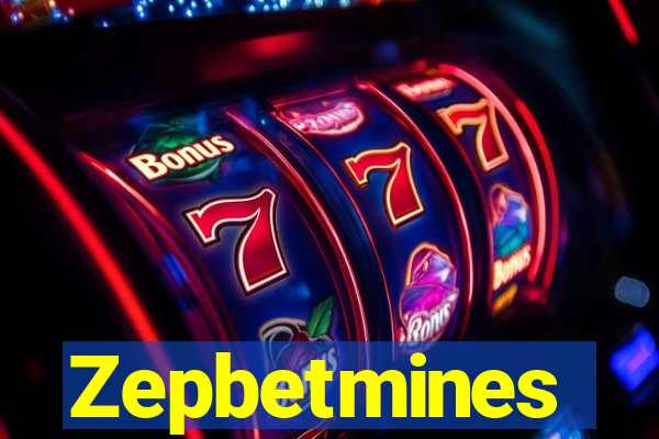 Zepbetmines