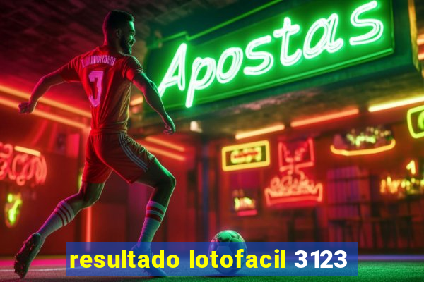resultado lotofacil 3123