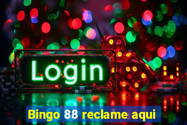 Bingo 88 reclame aqui