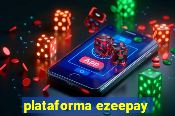 plataforma ezeepay