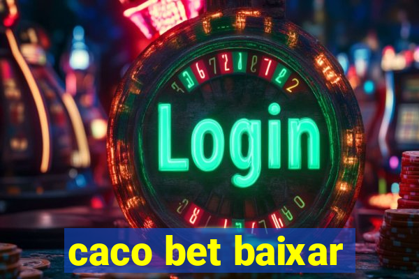 caco bet baixar
