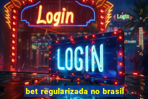 bet regularizada no brasil