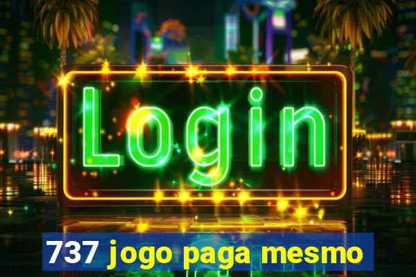 737 jogo paga mesmo