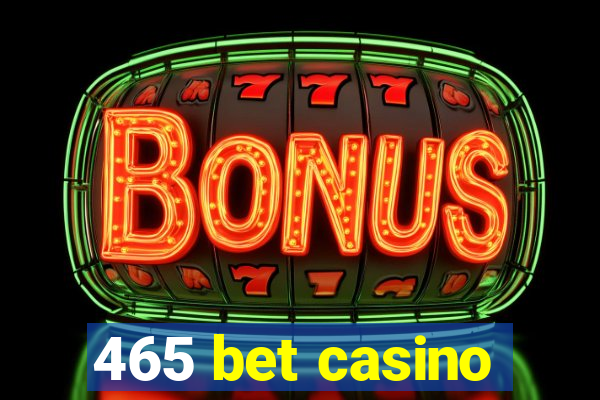 465 bet casino