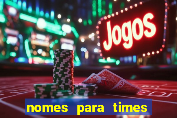 nomes para times de varzea