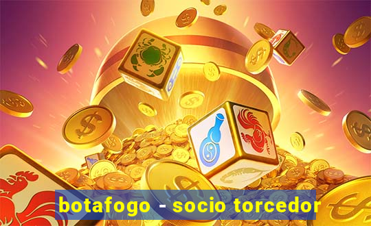 botafogo - socio torcedor