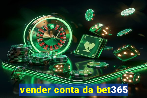 vender conta da bet365