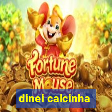 dinei calcinha