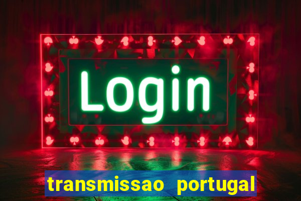transmissao portugal x franca