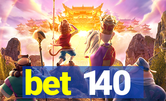 bet 140