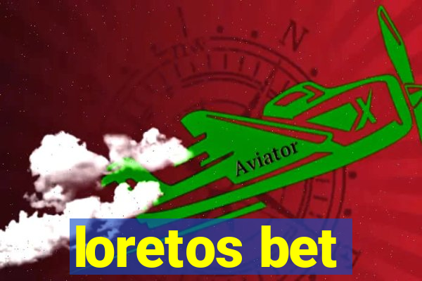 loretos bet